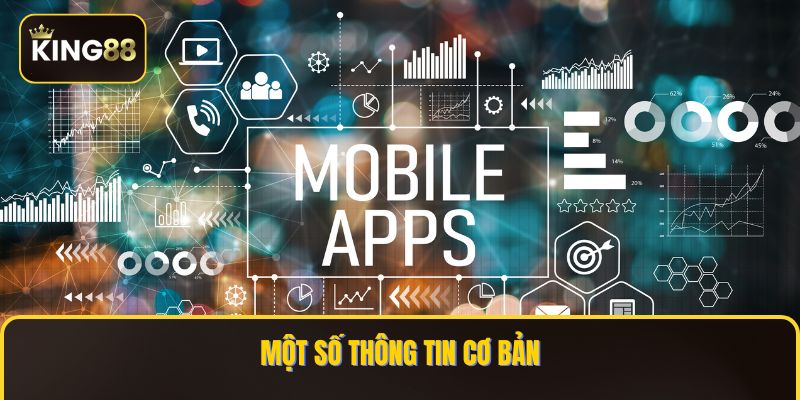 Top 8 App Vay Tiền Để Chơi King88 - Duyệt Hồ Sơ Vay Nhanh Chóng 2 Một số thông tin cơ bản